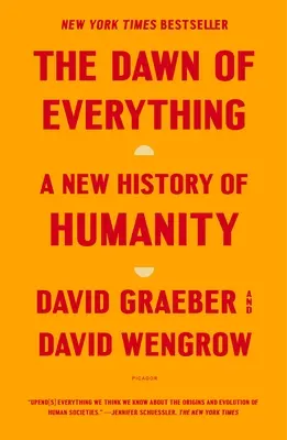 Die Morgendämmerung von allem: Eine neue Geschichte der Menschheit - The Dawn of Everything: A New History of Humanity