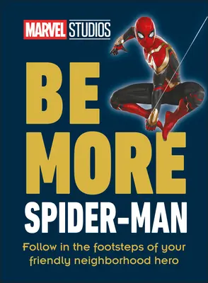 Marvel Studios Be More Spider-Man: Treten Sie in die Fußstapfen Ihres freundlichen Nachbarschaftshelden - Marvel Studios Be More Spider-Man: Follow in the Footsteps of Your Friendly Neighborhood Hero