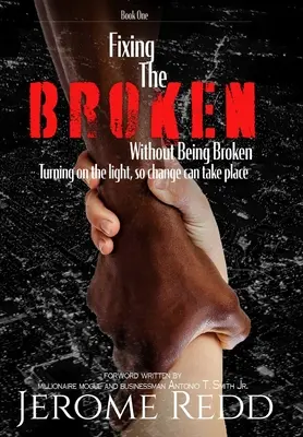 Die Zerbrochenen reparieren, ohne zerbrochen zu sein - Buch 1 - Fixing The Broken, Without Being Broken- Book 1
