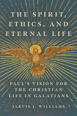 Der Geist, die Ethik und das ewige Leben: Die Vision des Paulus für das christliche Leben im Galaterbrief - The Spirit, Ethics, and Eternal Life: Paul's Vision for the Christian Life in Galatians