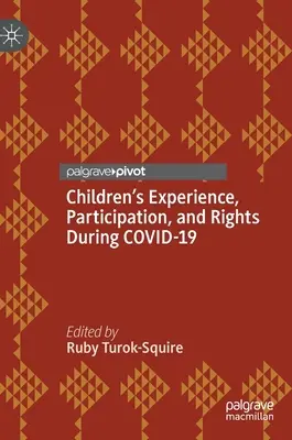 Die Erfahrungen, die Beteiligung und die Rechte von Kindern während des Covid-19 - Children's Experience, Participation, and Rights During Covid-19