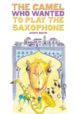 Das Kamel, das Saxophon spielen wollte - The Camel Who Wanted to Play the Saxophone