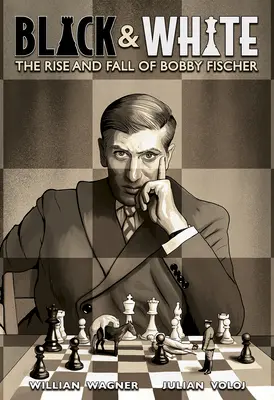 Schwarz und Weiß: Der Aufstieg und Fall von Bobby Fischer - Black & White: The Rise and Fall of Bobby Fischer