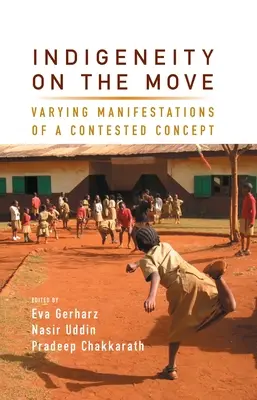 Indigenität in Bewegung: Unterschiedliche Ausprägungen eines umstrittenen Konzepts - Indigeneity on the Move: Varying Manifestations of a Contested Concept