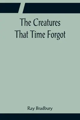 Die Kreaturen, die die Zeit vergaß - The Creatures That Time Forgot