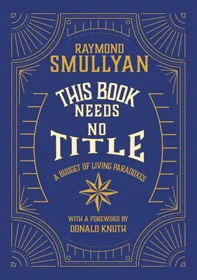 Dieses Buch braucht keinen Titel: Ein Budget lebender Paradoxa - This Book Needs No Title: A Budget of Living Paradoxes