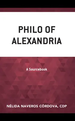 Philo von Alexandria: Ein Quellenbuch - Philo of Alexandria: A Sourcebook
