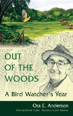 Aus den Wäldern: Das Jahr eines Vogelbeobachters - Out of the Woods: A Bird Watcher's Year