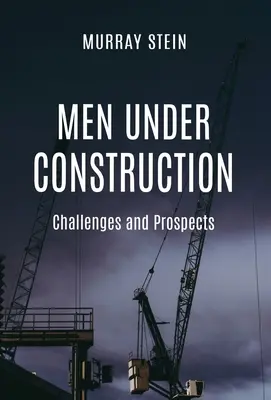 Männer im Bau: Herausforderungen und Aussichten - Men Under Construction: Challenges and Prospects