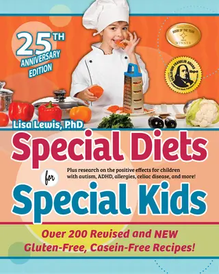 Besondere Diäten für besondere Kinder: Aktualisierte glutenfreie und kaseinfreie Rezepte, die Sie lieben werden - Special Diets for Special Kids: Updated Gluten-Free, Casein-Free Recipes You'll Love