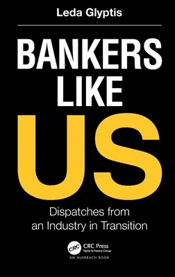 Banker wie wir: Reportagen aus einer Branche im Umbruch - Bankers Like Us: Dispatches from an Industry in Transition