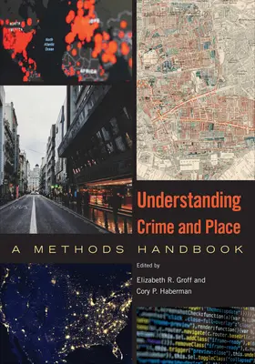 Verbrechen und Orte verstehen: Ein Methodenhandbuch - Understanding Crime and Place: A Methods Handbook
