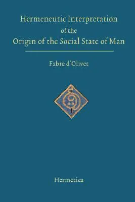 Hermeneutische Interpretation des Ursprungs des sozialen Zustands des Menschen - Hermeneutic Interpretation of the Origin of the Social State of Man
