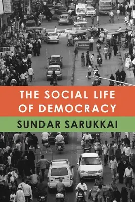 Das soziale Leben der Demokratie - The Social Life of Democracy