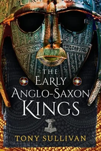 Die frühen angelsächsischen Könige - The Early Anglo-Saxon Kings