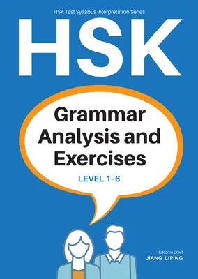 Analyse und Übungen zur Hsk-Grammatik: Stufe 1-6 - Hsk Grammar Analysis and Exercises: Level 1-6