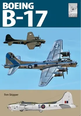 Die Boeing B-17 - The Boeing B-17