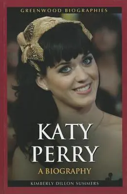 Katy Perry: Eine Biographie - Katy Perry: A Biography