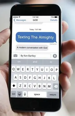 Texting the Almighty: Eine moderne Konversation mit Gott - Texting the Almighty: A Modern Conversation with God
