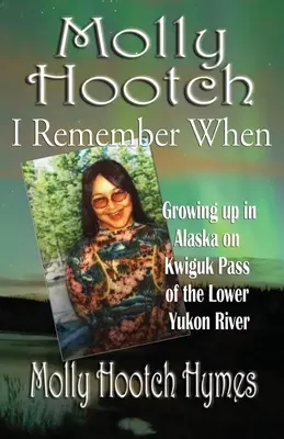 Molly Hootch: Aufwachsen in Alaska am Kwiguk Pass des Lower Yukon River - Molly Hootch: Growing up in Alaska on the Kwiguk Pass of the Lower Yukon River