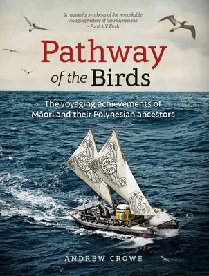 Der Weg der Vögel: Die Reiseerfolge der Māori und ihrer polynesischen Vorfahren - Pathway of the Birds: The Voyaging Achievements of Māori and Their Polynesian Ancestors