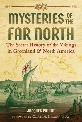 Geheimnisse des hohen Nordens: Die geheime Geschichte der Wikinger in Grönland und Nordamerika - Mysteries of the Far North: The Secret History of the Vikings in Greenland and North America