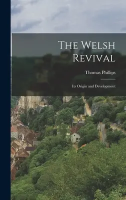 Die walisische Wiedergeburt: Ursprung und Entwicklung - The Welsh Revival: Its Origin and Development