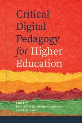 Kritische digitale Pädagogik in der Hochschulbildung - Critical Digital Pedagogy in Higher Education