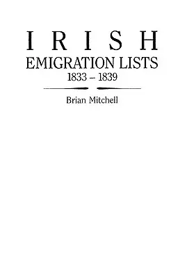 Irische Auswanderungslisten, 1833-1839 - Irish Emigration Lists, 1833-1839