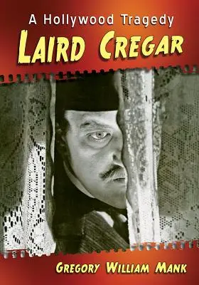 Laird Cregar: Eine Hollywood-Tragödie - Laird Cregar: A Hollywood Tragedy