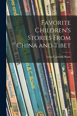 Beliebte Kindergeschichten aus China und Tibet - Favorite Children's Stories From China and Tibet