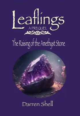 Die Erweckung des Amethyststeins: Eine Vorgeschichte der Blattwürmer - The Raising of the Amethyst Stone: A Leaflings Prequel