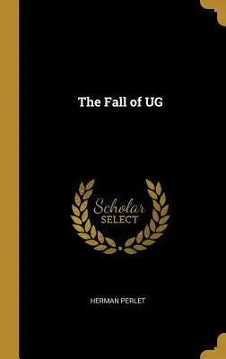 Der Fall von UG - The Fall of UG