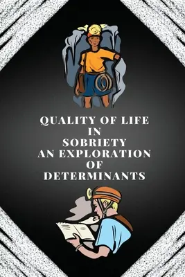Lebensqualität in der Nüchternheit - eine Untersuchung der Determinanten - Quality of life in sobriety an exploration of determinants