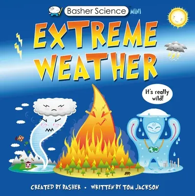 Basher Wissenschaft Mini: Extremes Wetter: Es ist wirklich wild! - Basher Science Mini: Extreme Weather: It's Really Wild!