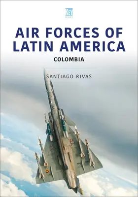 Luftstreitkräfte in Lateinamerika: Kolumbien - Air Forces of Latin America: Colombia