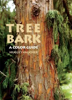 Baumrinde: Ein Farbführer - Tree Bark: A Color Guide