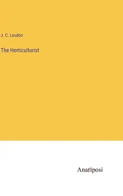 Der Hortikulturist - The Horticulturist