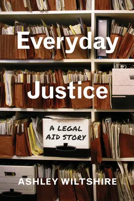 Alltägliche Gerechtigkeit: Eine Geschichte der Rechtshilfe - Everyday Justice: A Legal Aid Story