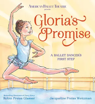 Glorias Versprechen (Amerikanisches Ballett-Theater): Der erste Schritt einer Balletttänzerin - Gloria's Promise (American Ballet Theatre): A Ballet Dancer's First Step
