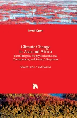 Klimawandel in Asien und Afrika: Untersuchung der biophysikalischen und sozialen Folgen und der Reaktionen der Gesellschaft - Climate Change in Asia and Africa: Examining the Biophysical and Social Consequences, and Society's Responses