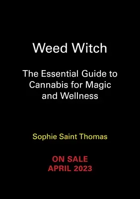 Unkraut-Hexe: Der unverzichtbare Leitfaden zu Cannabis für Magie und Wellness - Weed Witch: The Essential Guide to Cannabis for Magic and Wellness