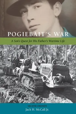 Pogiebaits Krieg: Die Suche eines Sohnes nach dem Leben seines Vaters in der Kriegszeit - Pogiebait's War: A Son's Quest for His Father's Wartime Life