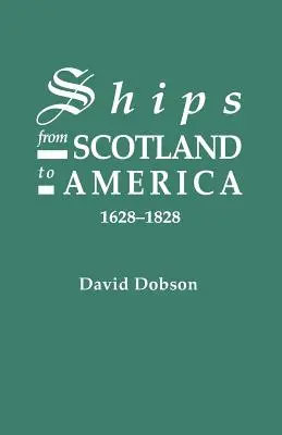 Schiffe von Schottland nach Amerika, 1628-1828 [1. Band] - Ships from Scotland to America, 1628-1828 [1st Vol]