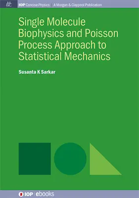 Einzelmolekül-Biophysik und Poisson-Prozess-Ansatz in der statistischen Mechanik - Single Molecule Biophysics and Poisson Process Approach to Statistical Mechanics