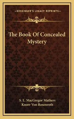 Das Buch des verborgenen Geheimnisses - The Book Of Concealed Mystery