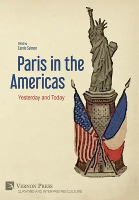 Paris auf dem amerikanischen Kontinent: Gestern und heute - Paris in the Americas: Yesterday and Today