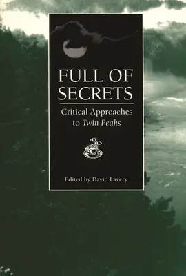 Voller Geheimnisse: Kritische Annäherungen an Twin Peaks - Full of Secrets: Critical Approaches to Twin Peaks