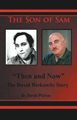 Der Son of Sam damals und heute Die Geschichte von David Berkowitz - The Son of Sam Then and Now The David Berkowitz Story