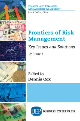 Grenzbereiche des Risikomanagements, Band I: Schlüsselthemen und Lösungen - Frontiers of Risk Management, Volume I: Key Issues and Solutions